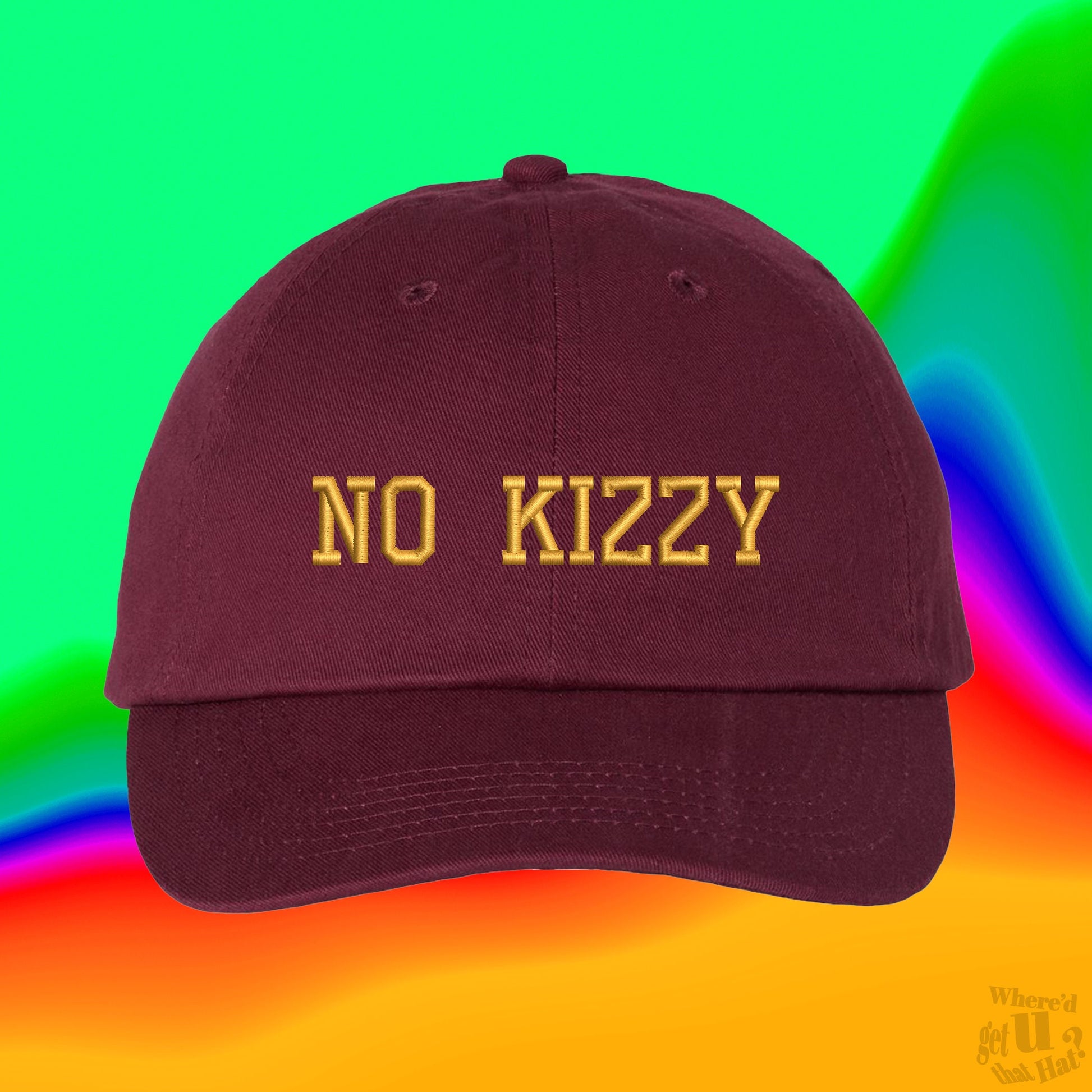 No Kizzy Hat | No Cap | No Lie | New York City Slang | Custom Color Adjustable Embroidered Dad Hat