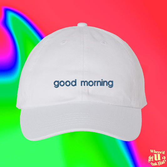 Good Morning Hat | Motivational | Radiate Positivity | Summer Outfit | Beautiful Handsome | Custom Color Adjustable Embroidered Dad Hat