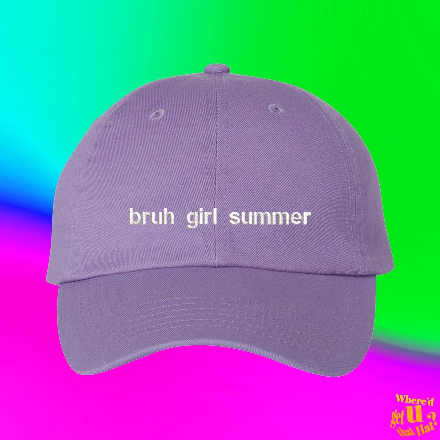 Bruh Girl Summer Embroidery Dad Cap, Silly Funny Accessory Gift Hat, Custom Color Adjustable Baseball Cap (331_08)