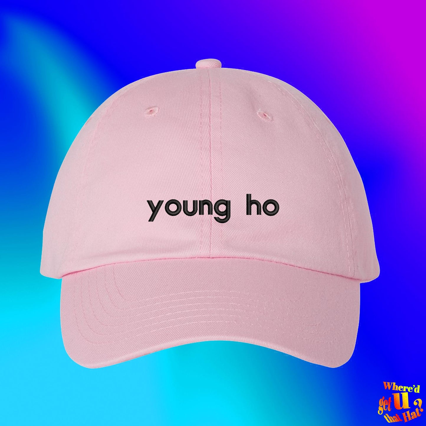 Young Ho Hat, Funny Embroidered Trendy Birthday Gift, Early Mid Twenties Joke, Custom Color Adjustable Dad Hat (331_10)