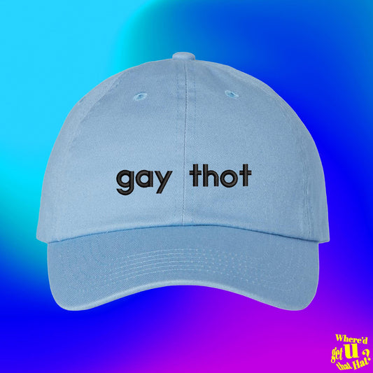 Gay Thot Hat, Funny Pride Month Cap Queer Joke, Matching Gay Son Thot Daughter Color Adjustable Embroidered Dad Hat (331_11)