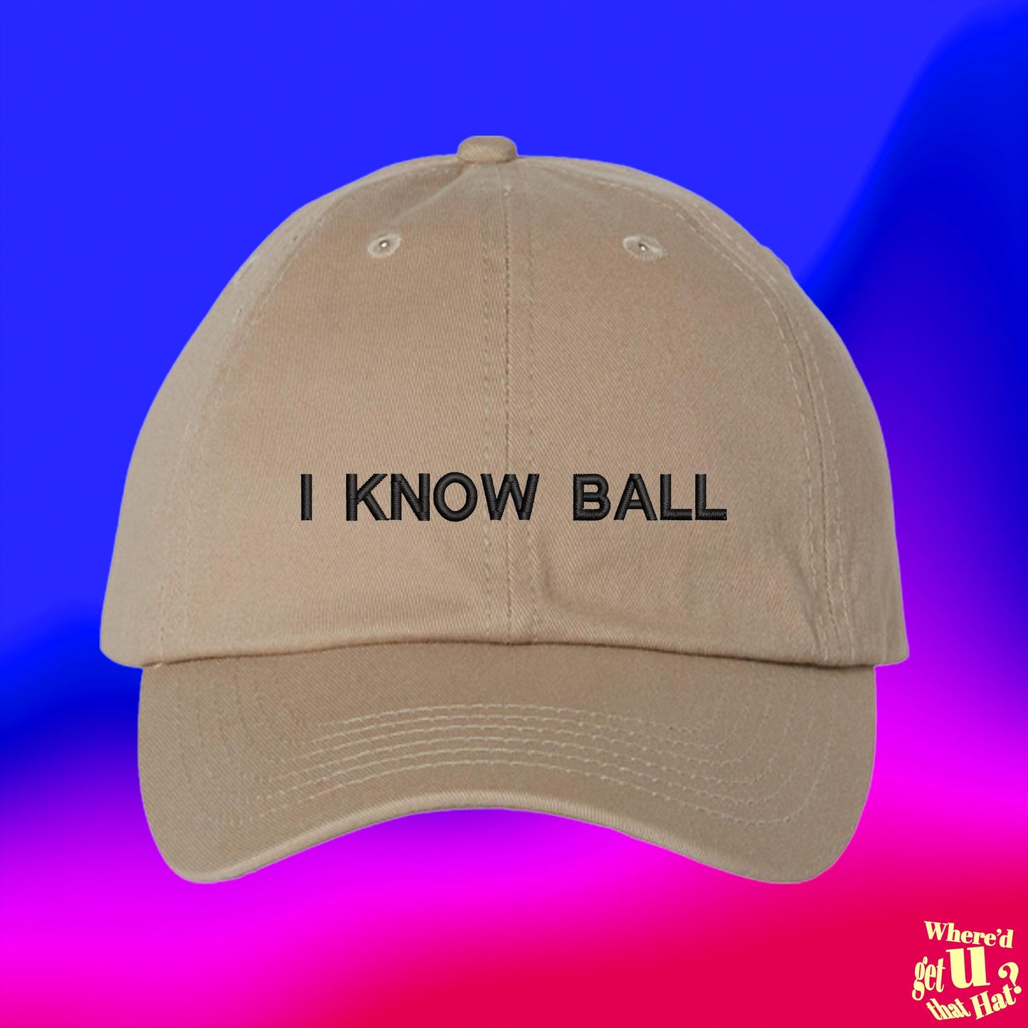 I Know Ball Dad Hat, Funny Sports Joke Custom Color Adjustable Embroidered Dad Hat (204_07)