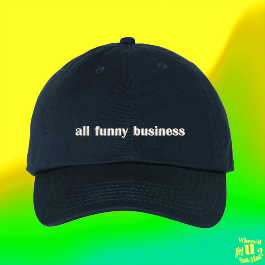 All Funny Business Dad Hat, Funny Finance Trading Gift, Custom Color Adjustable Embroidered Baseball Cap (332_10)
