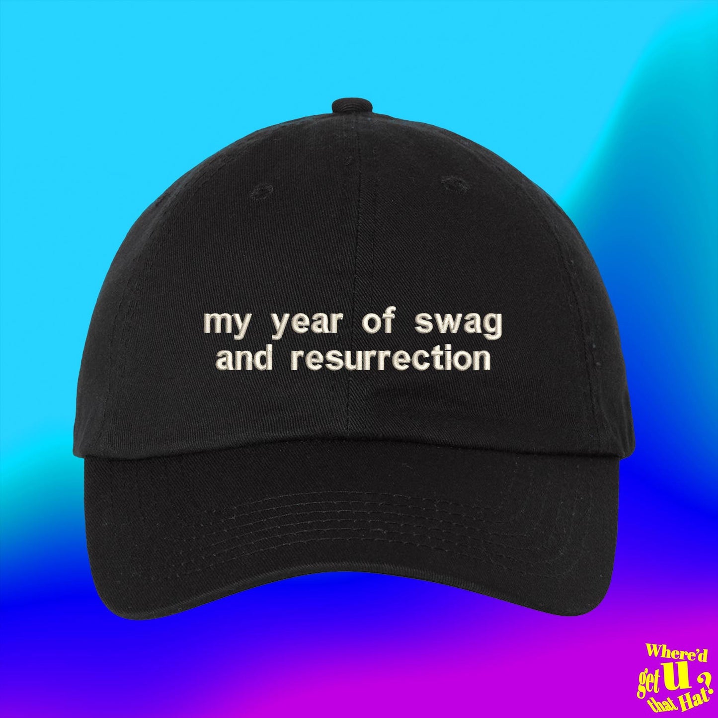 My Year Of Swag And Resurrection Dad Hat, Swaggy Fashion Accessory, Custom Color Adjustable Embroidered Cap (332_12)