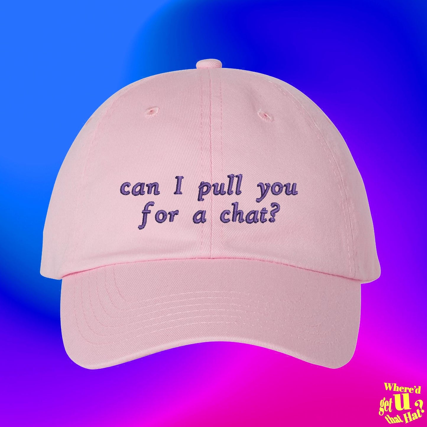 Can I Pull You For A Chat Dad Hat, Funny TV Quote Baseball Cap, Gen Z Humor Gift, Trendy Show Aesthetic Hat