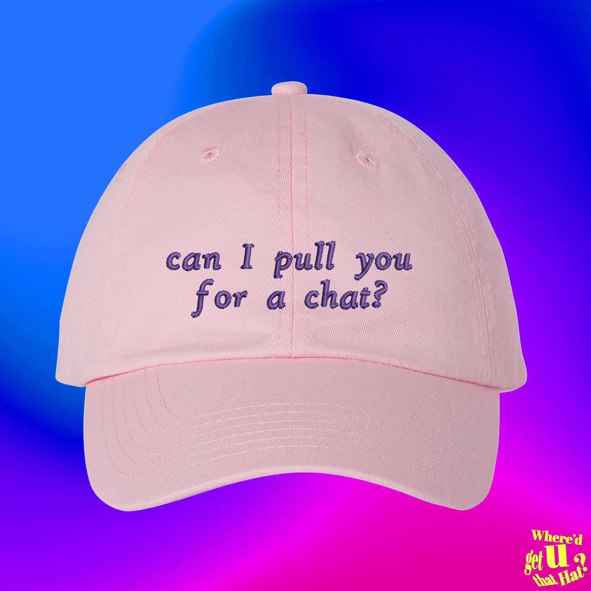 Can I Pull You For A Chat Dad Hat, Funny TV Quote Baseball Cap, Gen Z Humor Gift, Trendy Show Aesthetic Hat