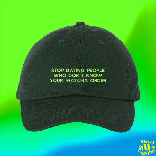 Matcha Lover Funny Dating Quote Embroidered Dad Hat, Y2K Aesthetic Sassy Streetwear Baseball Cap, Coffee Tea Valentine Birthday Gift For Her