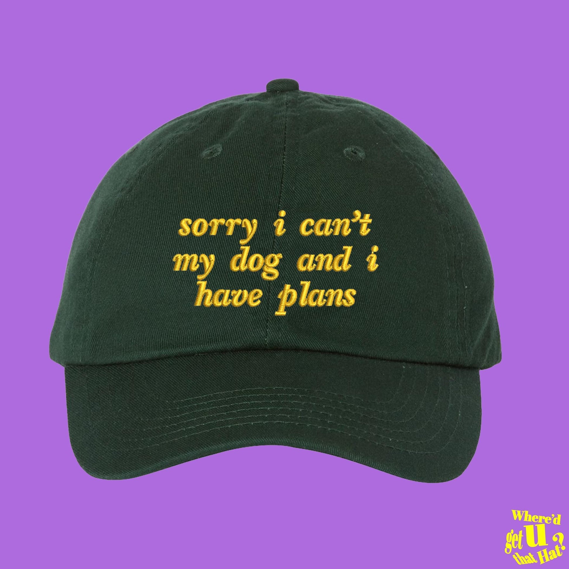 Sorry I Can't My Dog And I Have Plans Hat: Embroidered Cotton Dad Hat, Dog Lover Gift (254_03)