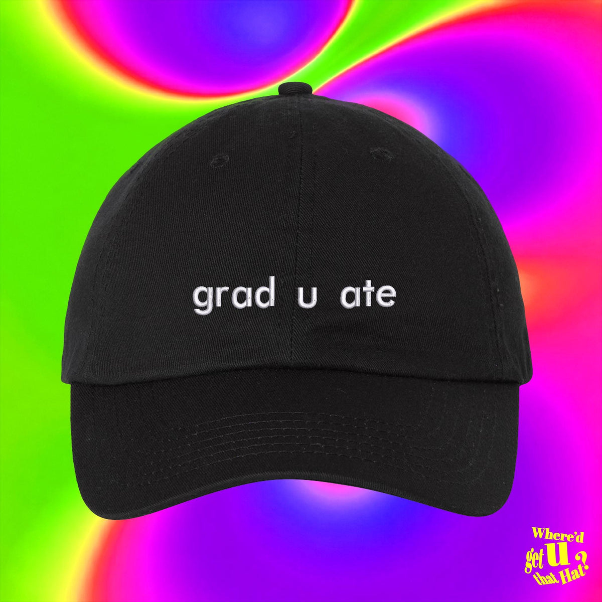 Grad U Ate Embroidered Dad Hat, Black Baseball Cap, Funny College Graduation Gift, Gen Z Humor, Class Of 2026 Senior Accessory