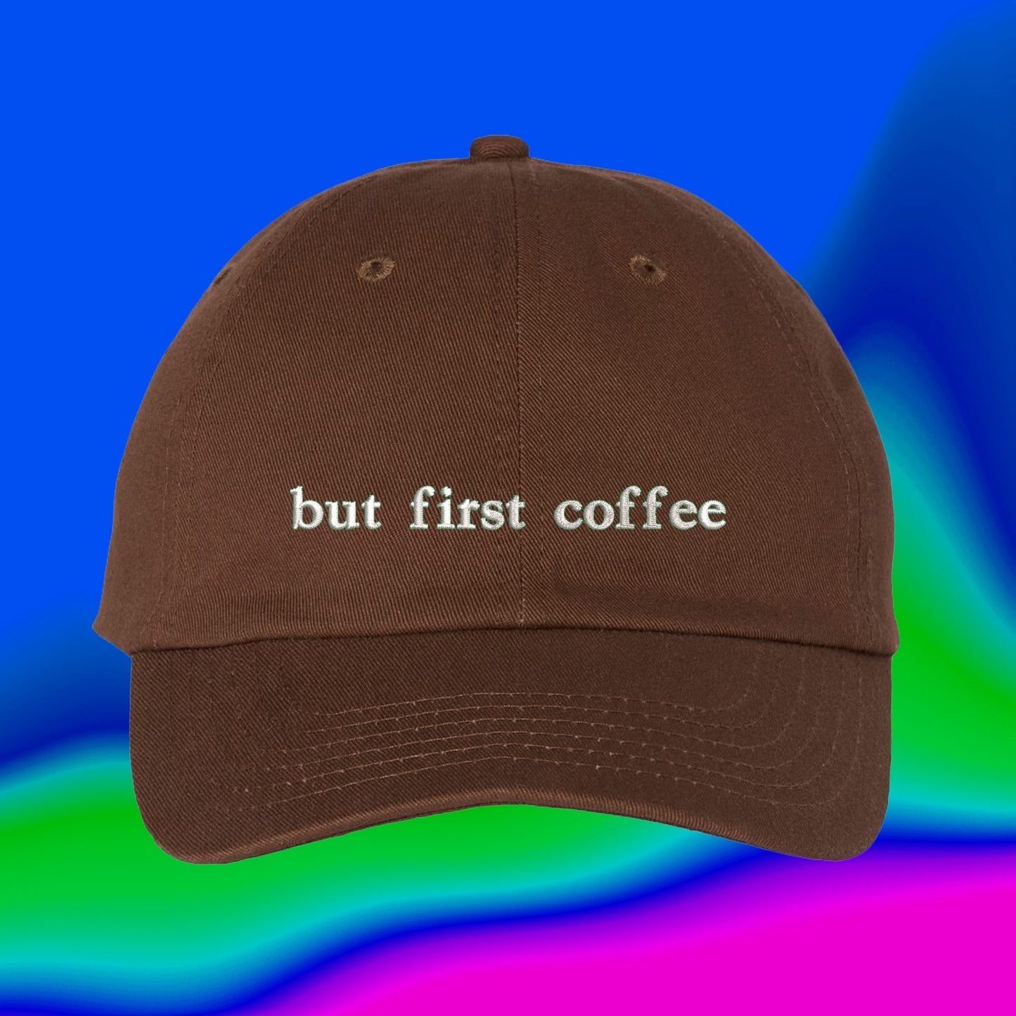 But First Coffee Hat | Coffee Lovers Gift | Coffee Clothes | Cup of Joe | Coffee Addict | Custom Color Adjustable Embroidered Dad Hat