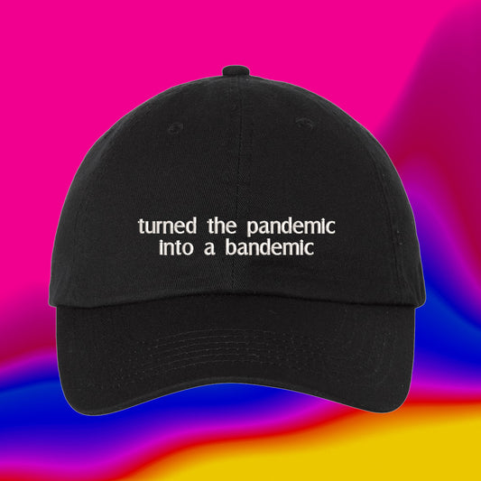 Turned The Pandemic Into A Bandemic Hat | Manifest Success | Baseball Cap Embroidered Cotton Adjustable Dad Hat