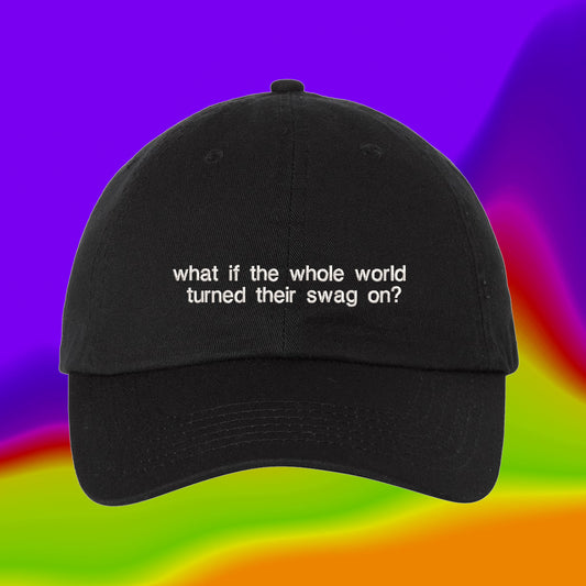 What If The Whole World Turned Their Swag On Hat | TikTok Meme Hat | Soulja Boy Hat | Custom Color Adjustable Embroidered Dad Hat