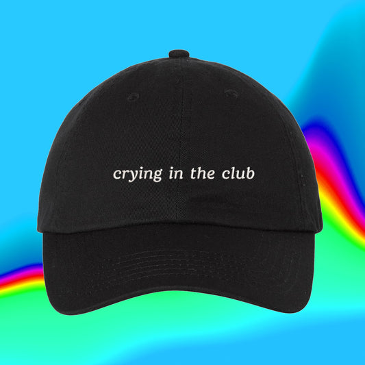 Crying In The Club | Custom Color Adjustable Embroidered Dad Hat