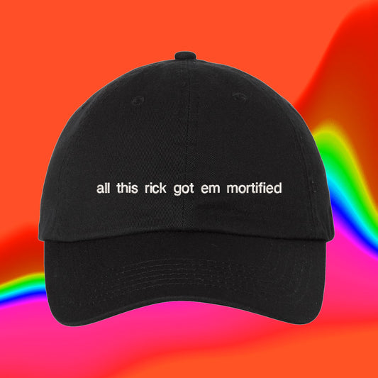 All This Rick Got Em Mortified Hat -Rick and Morty Inspired  Baseball Cap Embroidered Cotton Adjustable Dad Hat