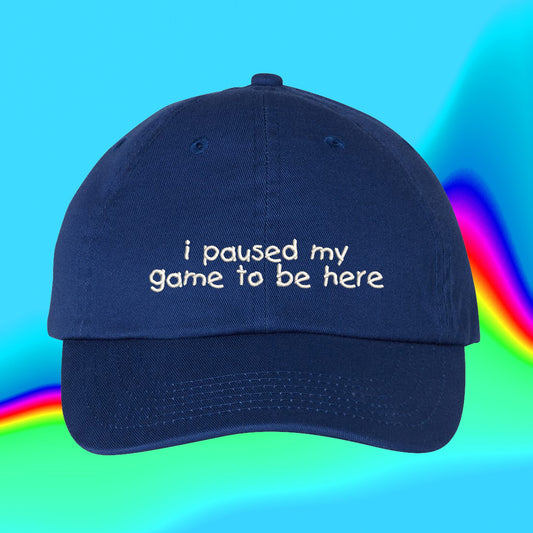 I Paused My Game To Be Here Hat | Gamer, Funny Gaming, Gamer Gift, Gaming Present, Gift for Him  | Cap Embroidered Cotton Adjustable Dad Hat