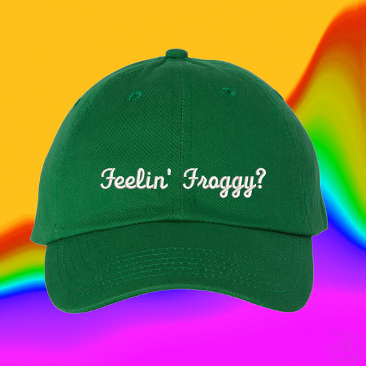 Feelin' Froggy? Hat | Custom Color Adjustable Embroidered Dad Hat