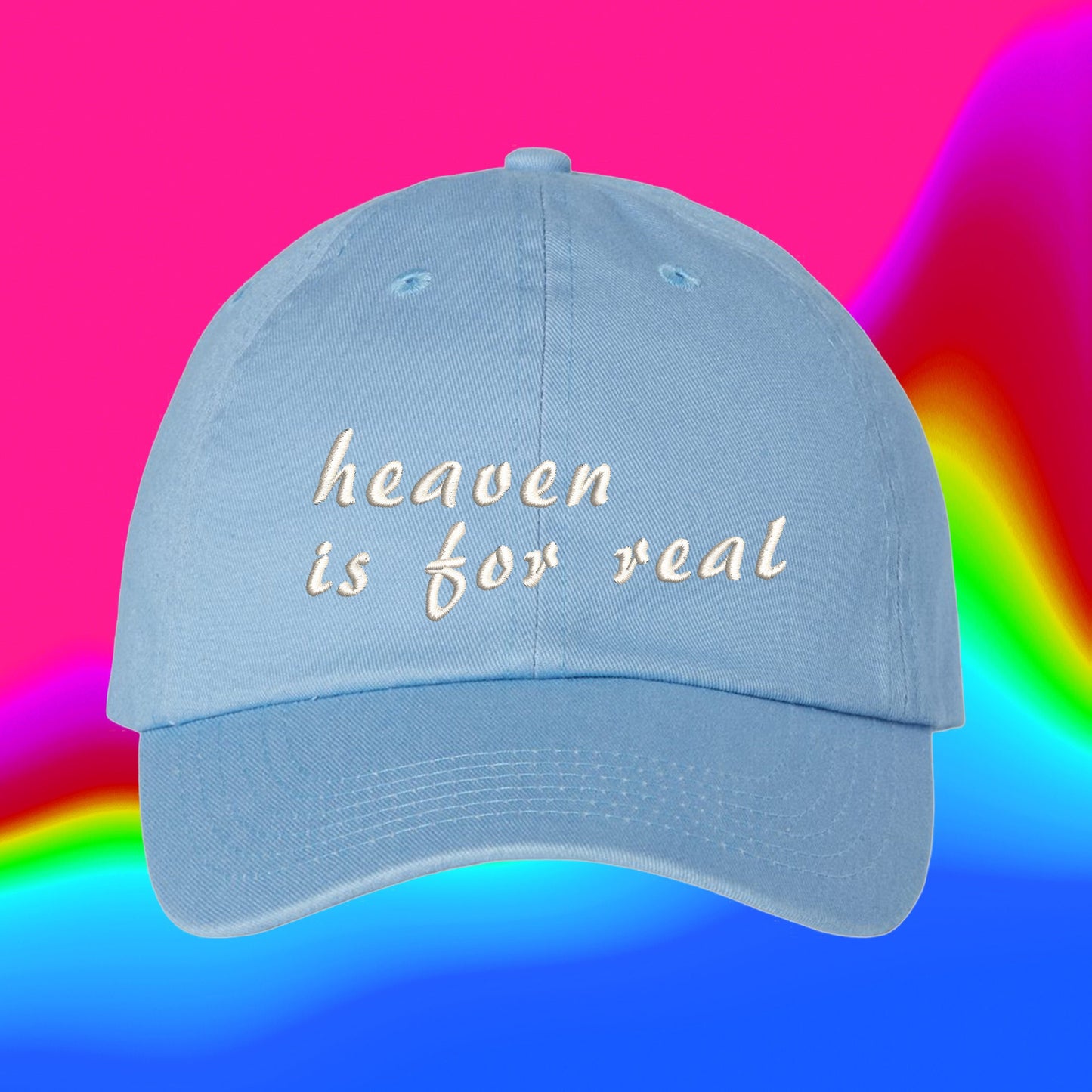 Heaven Is For Real Hat | Custom Color Adjustable Embroidered Dad Hat