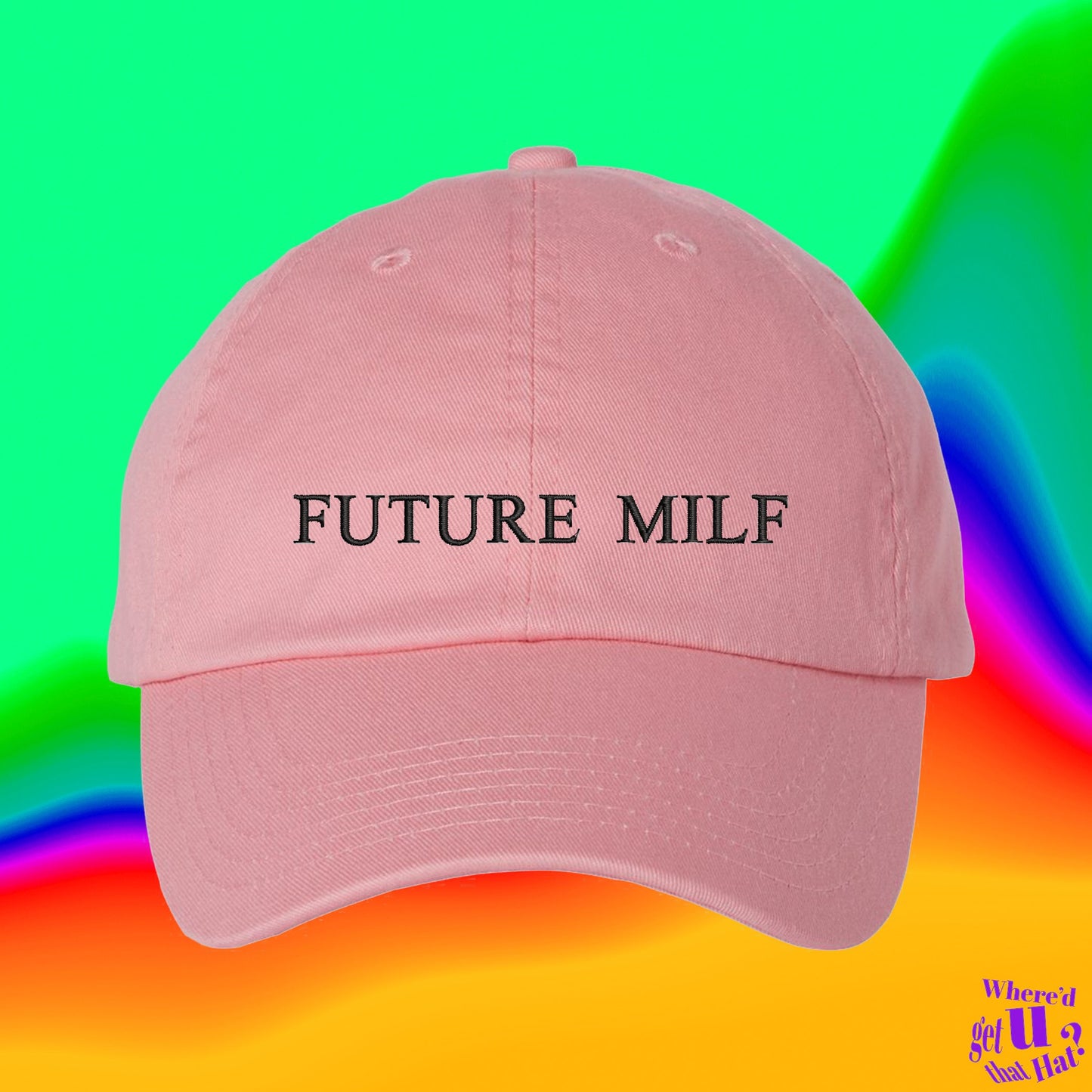 Future Milf Hat | Custom Color Adjustable Embroidered Dad Hat