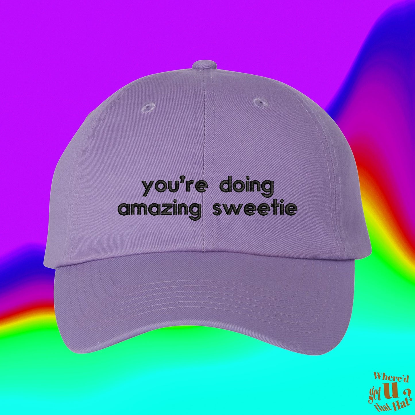 Youre Doing Amazing Sweetie Hat | Custom Color Adjustable Embroidered Dad Hat