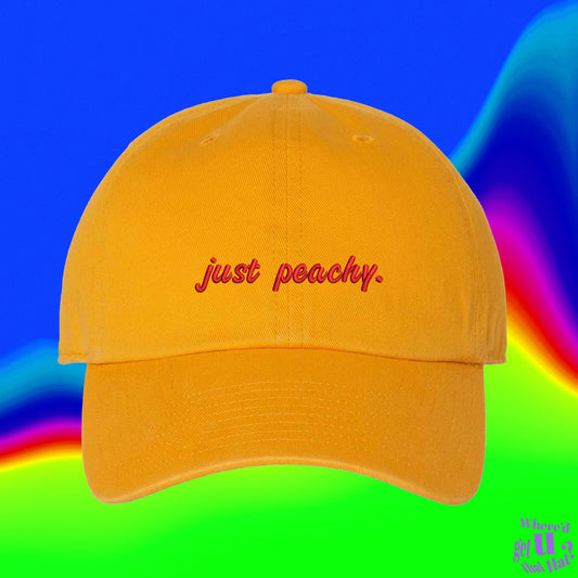 Just Peachy Hat | Feeling Peachy | Mellow | Chill | Custom Color Adjustable Embroidered Dad Hat