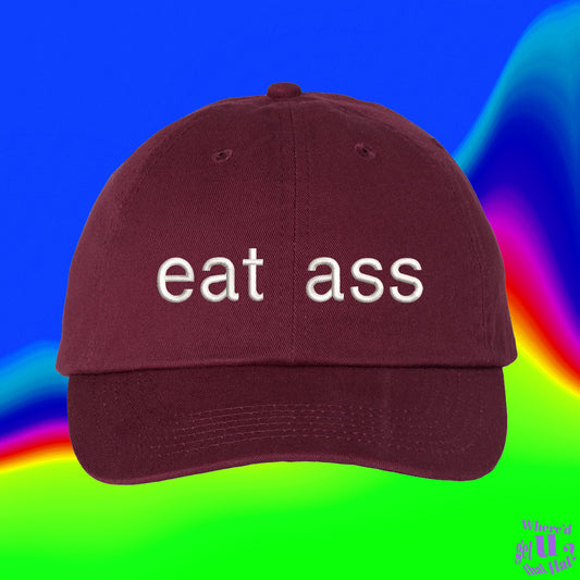 Eat Ass Hat | Metal Gift | Pride Gift | Kinky Gift | Custom Color Adjustable Embroidered Dad Hat