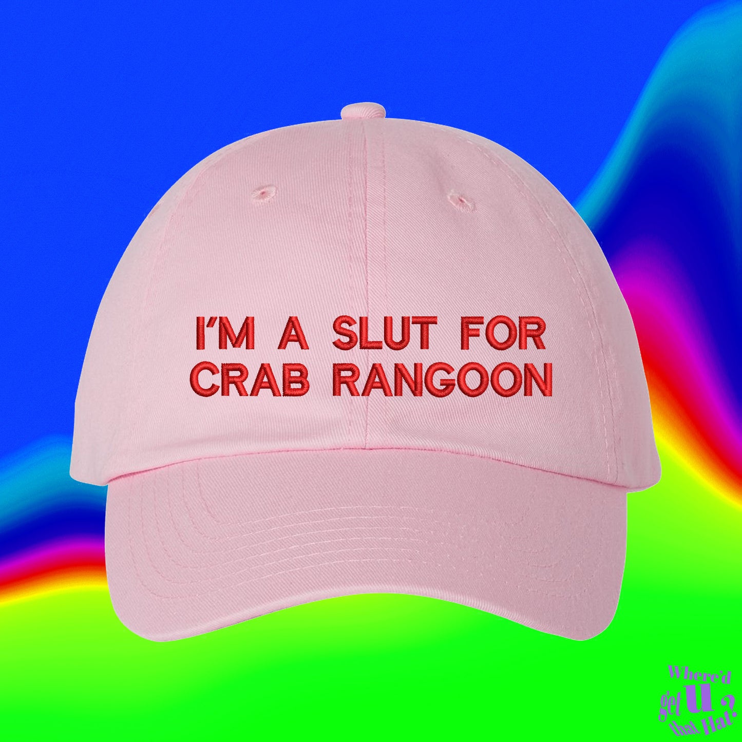 I'm A Slut For Crab Rangoon Hat | Crab Rangoon Gift | Custom Color Adjustable Embroidered Dad Hat