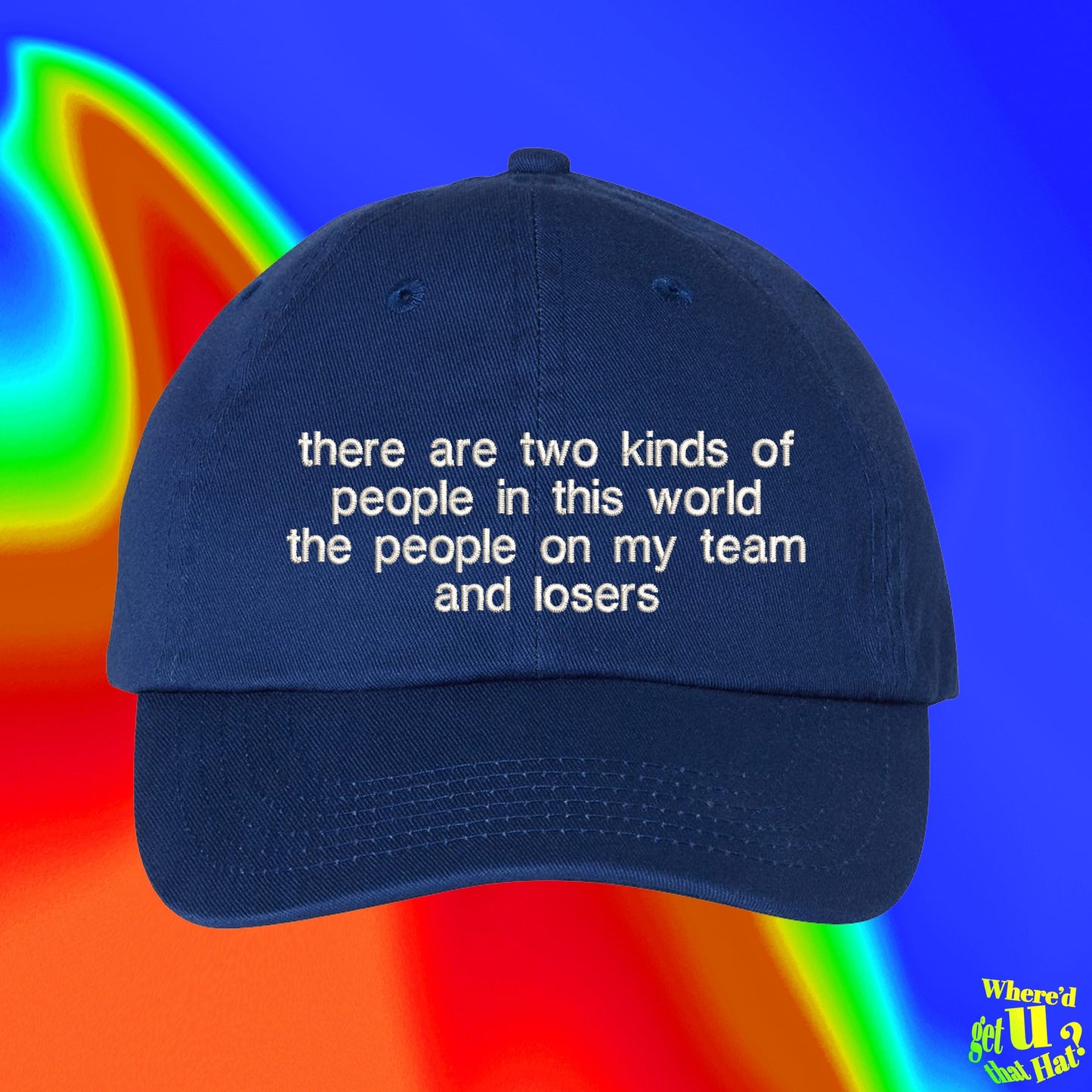 There Are Two Kinds Of People In This World The People On My Team And Losers Hat | Funny Coworker Gift | Inspirational Quote | Dad Hat