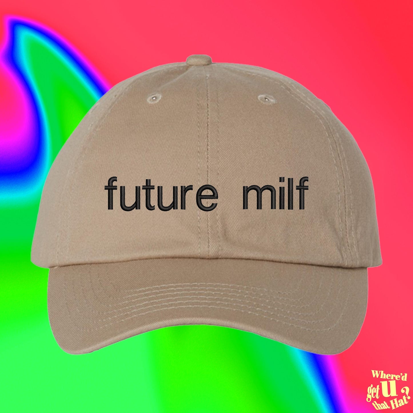 Future Milf Hat | Custom Color Adjustable Embroidered Dad Hat