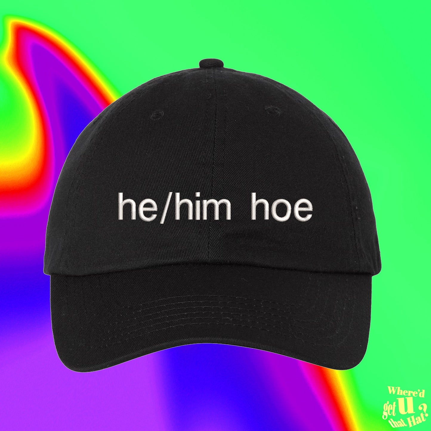 He/Him Hoe Hat | Gender Affirming Man | Best Friend Gift | Custom Color Adjustable Embroidered Dad Hat