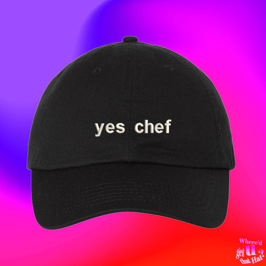 Yes Chef Hat | Student Chef Cook | Home Chef | Culinary Arts Gift | Pastry Maker Baker | Custom Color Adjustable Embroidered Dad Hat