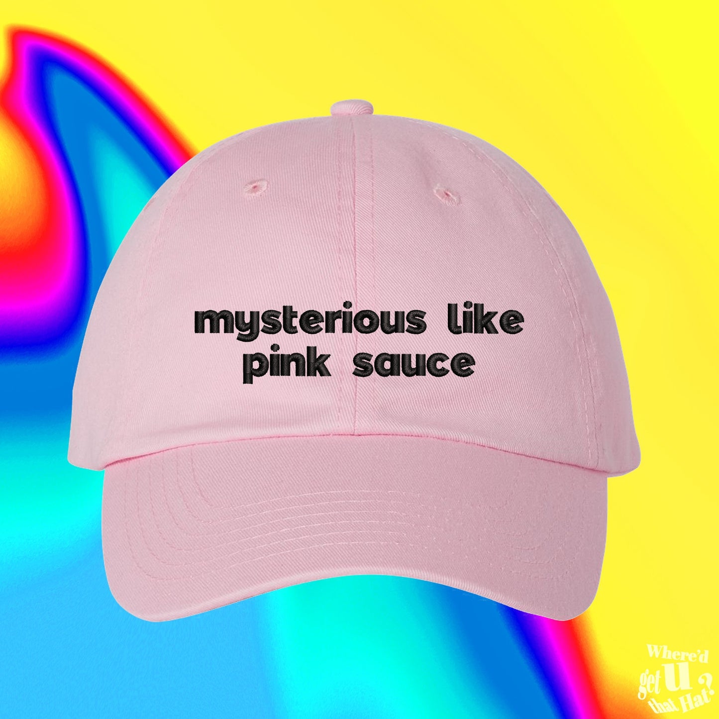 Mysterious Like Pink Sauce Hat | Condiments | Lunch Lady | Small Business | Strange Food  | Custom Color Adjustable Embroidered Dad Hat