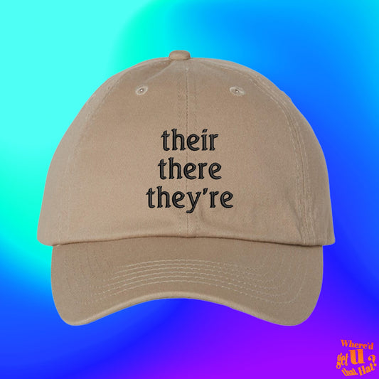 Their There They're Hat | Gift For English Teachers | Tutor Hat | Law Student | Custom Color Adjustable Embroidered Dad Hat