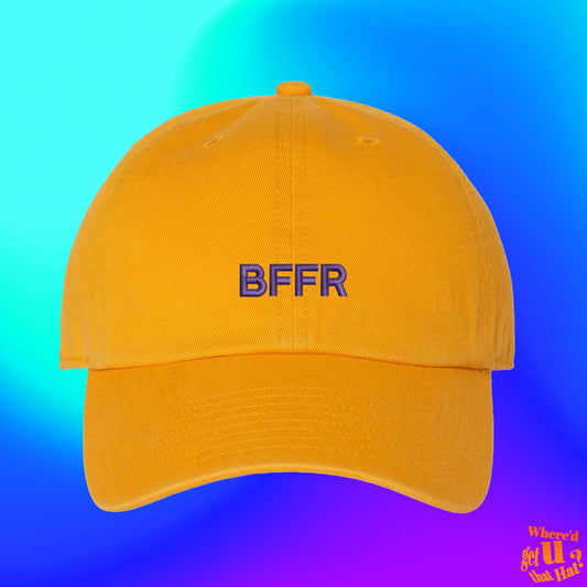 BFFR Hat | Be Fucking For Real | Gen Z Quote Meme | Custom Color Adjustable Embroidered Dad Hat