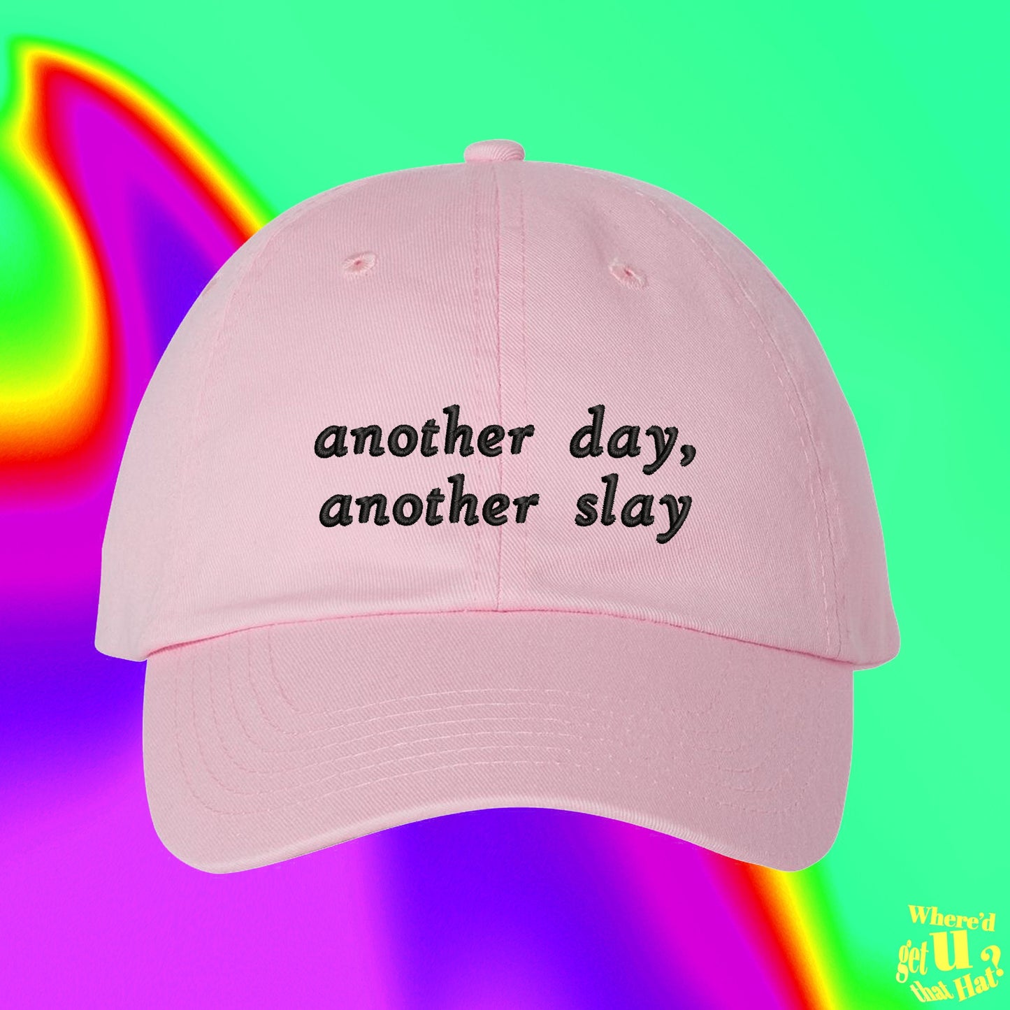 Another Day Another Slay Hat | Ball Cap | Bestfriend Gift | Gift For Her | Custom Color Adjustable Embroidered Dad Hat