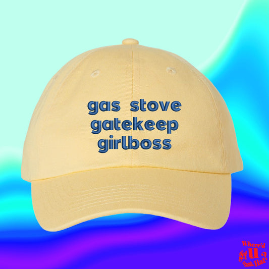 Gas Stove Gatekeep Girlboss Hat | Best Friend Gift | Custom Color Adjustable Embroidered Dad Hat