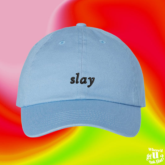 Slay Hat | Ball Cap | Bestfriend Gift | Gift For Her | Custom Color Adjustable Embroidered Dad Hat