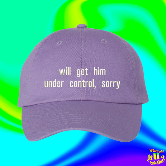 Will Get Him Under Control Hat | Wife Gift | Funny Marriage | Funny Spouse|  Custom Color Adjustable Embroidered Dad Hat