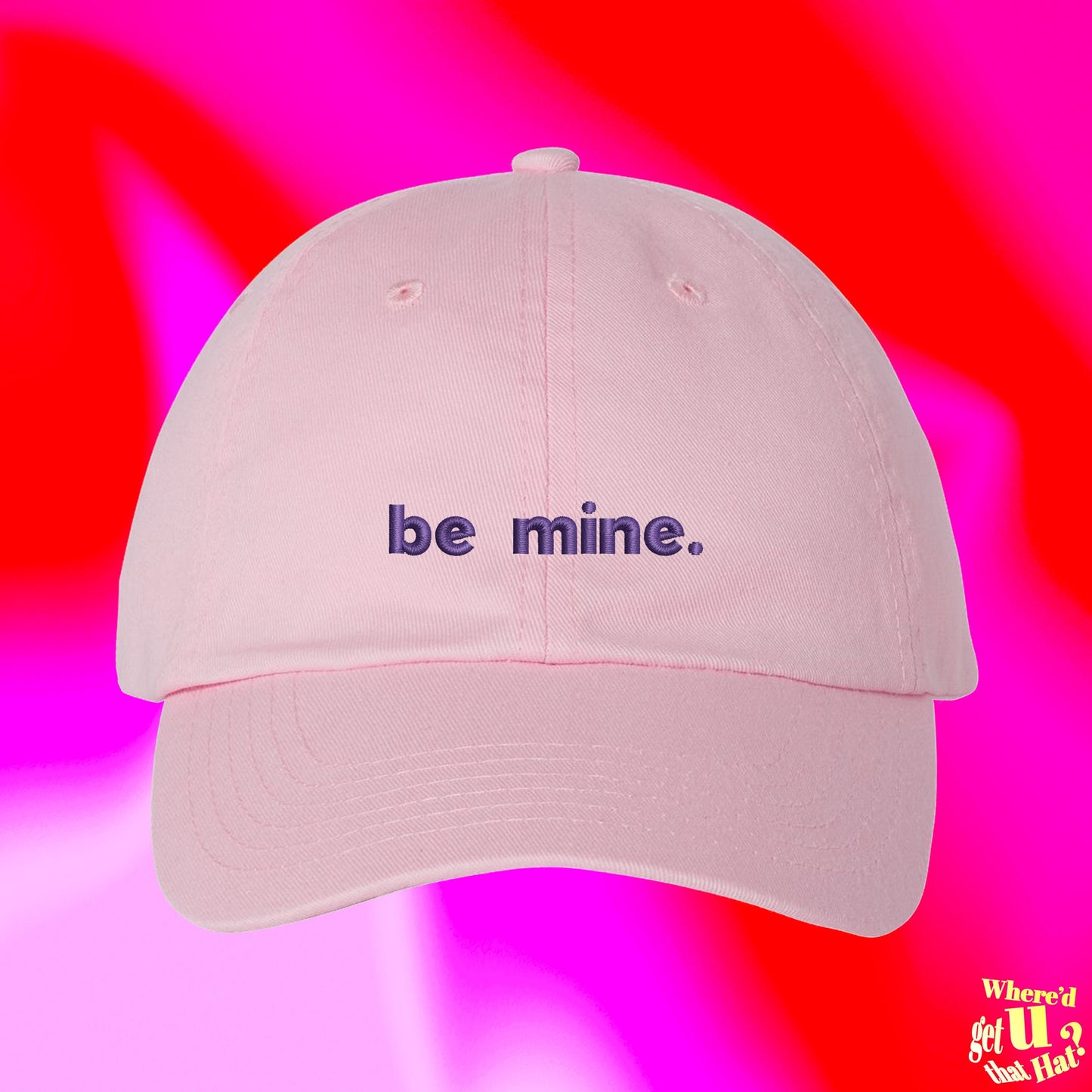 Be Mine Hat | Valentines Day For Boyfriend | Funny Couple Spouse | Custom Color Adjustable Embroidered Dad Hat