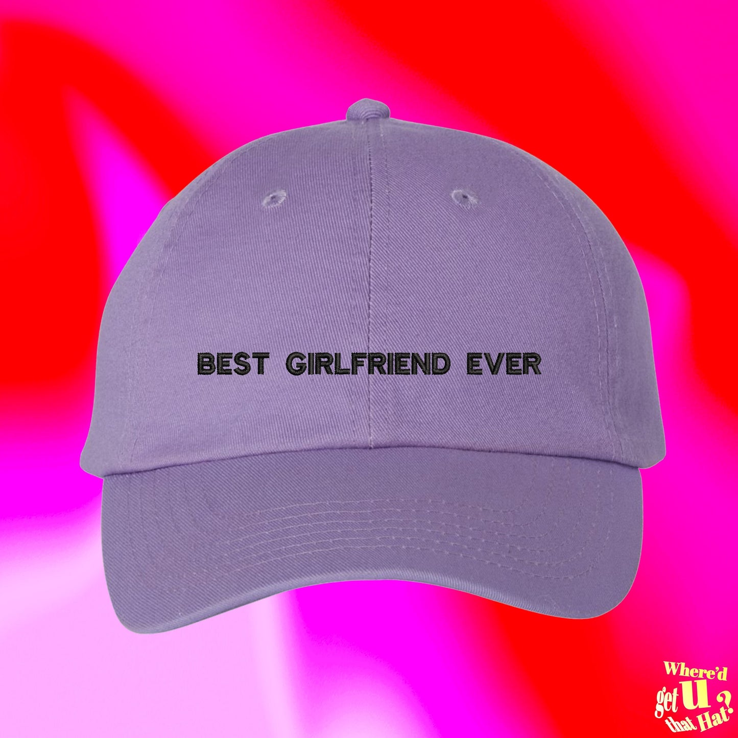 Best Girlfriend Ever Hat | Valentines Day For Boyfriend | Funny Couple Spouse | Custom Color Adjustable Embroidered Dad Hat