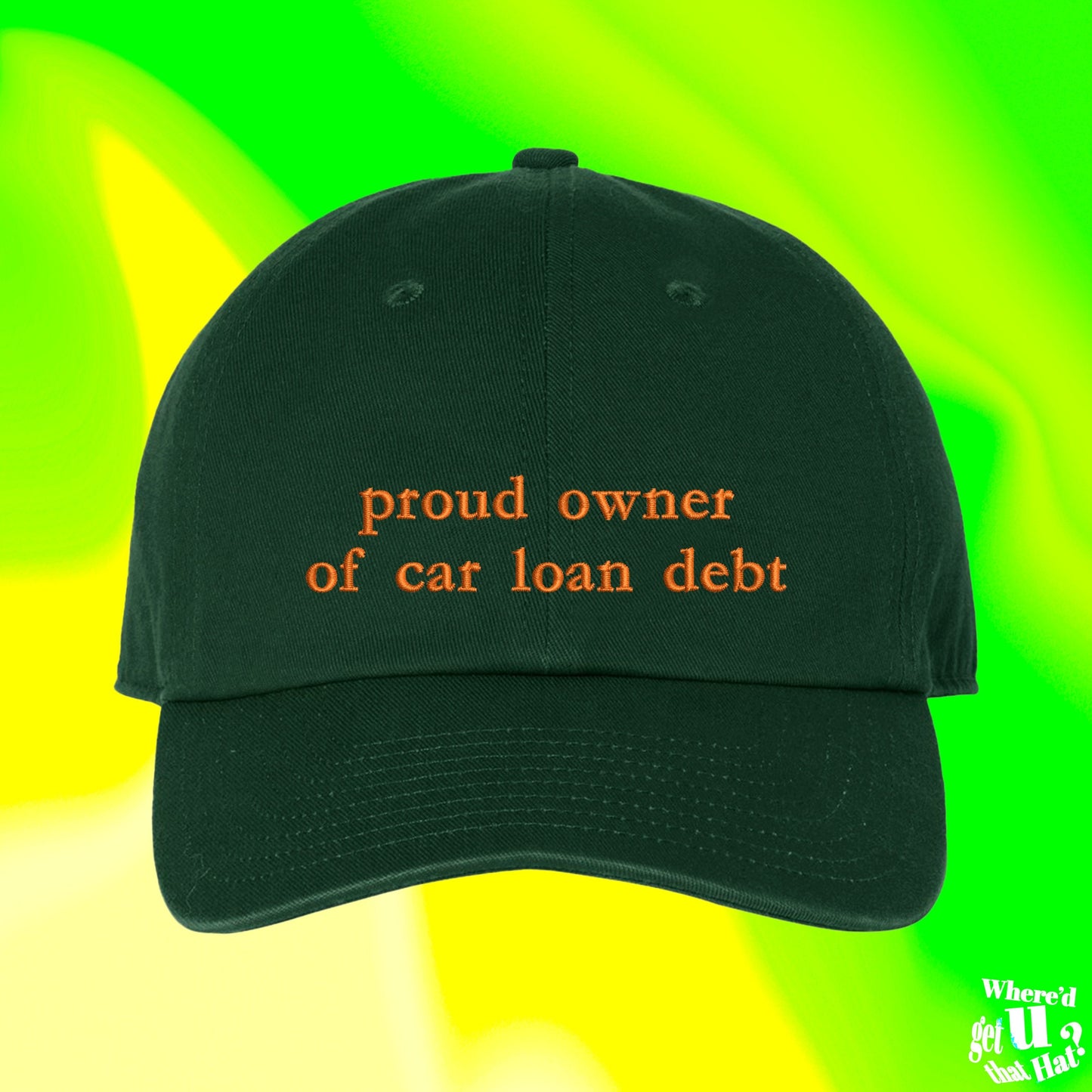 Proud Owner Of Car Loan Debt Hat | Ball Cap | Car Salesman Gift | Auto Loan Agent Merch | Custom Color Adjustable Embroidered Dad Hat