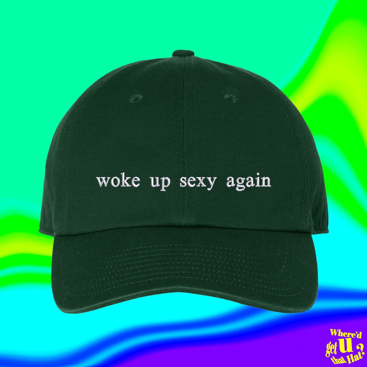 Woke Up Sexy Again Hat | Valentines Day Him Her They Gift | Embroidered Adjustable Dad Hat