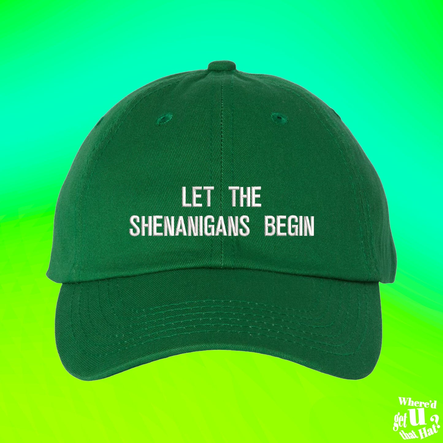 Let The Shenanigans Begin Hat | St Patricks Day | Luck Of the Irish | Ireland National Team | Adjustable Embroidered Dad Hat