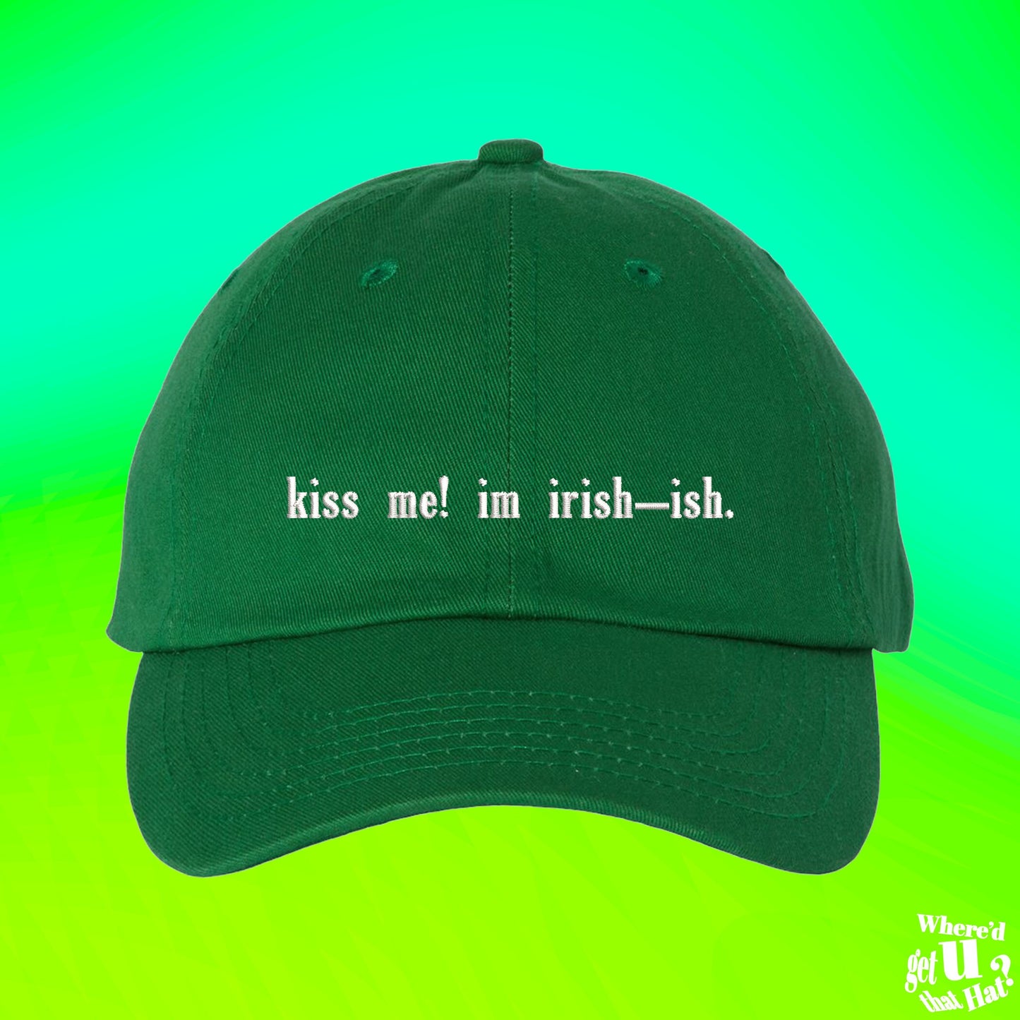 Kiss Me Im Irish Ish Hat | St Patricks Day | Luck Of the Irish | Ireland National Team | Adjustable Embroidered Dad Hat