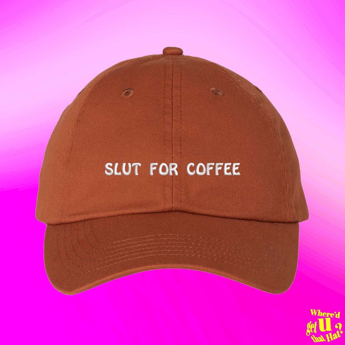 Slut For Coffee Hat | Coffee Lovers Gift | Cup of Joe Hat | Custom Color Adjustable Embroidered Dad Hat