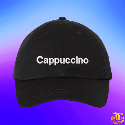 Cappuccino Hat | Coffee Lovers Gift | Cup of Joe Hat | Custom Color Adjustable Embroidered Dad Hat