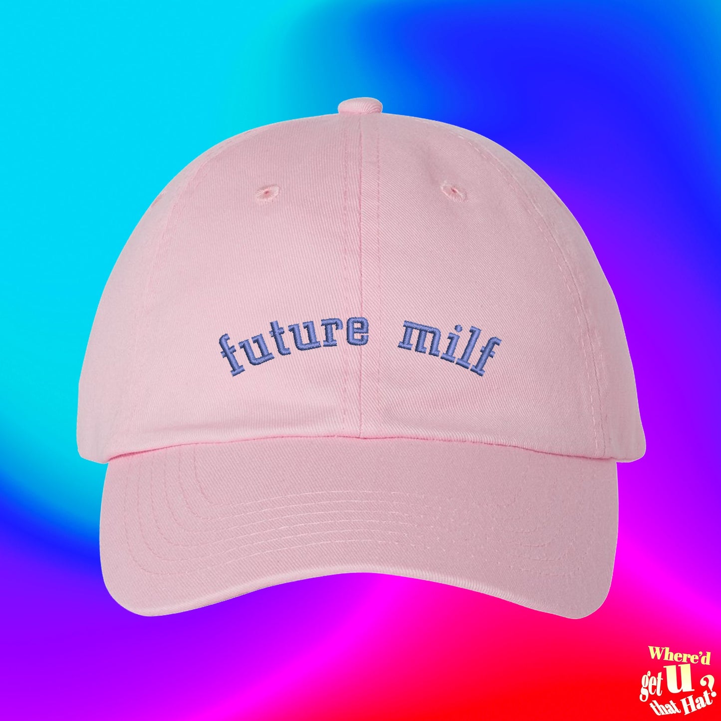 Future Milf Hat | New Mom | Mom to Be | Girlfriend Gift | Slutty | Custom Color Adjustable Embroidered Dad Hat