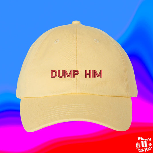 Dump Him Hat | Britney Meme Inspired Hat | Retro 90s Couture Style | Custom Color Adjustable Embroidered Dad Hat