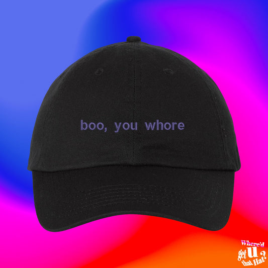 Boo You Whore Hat | Ghoul | Spooky Halloween Ghost Gift | Embroidered Adjustable Dad Hat