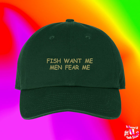 Fish Want Me Men Fear Me Hat | Fisher Man | Introvert Outdoors | Gifts For Son | Custom Color Adjustable Embroidered Dad Hat