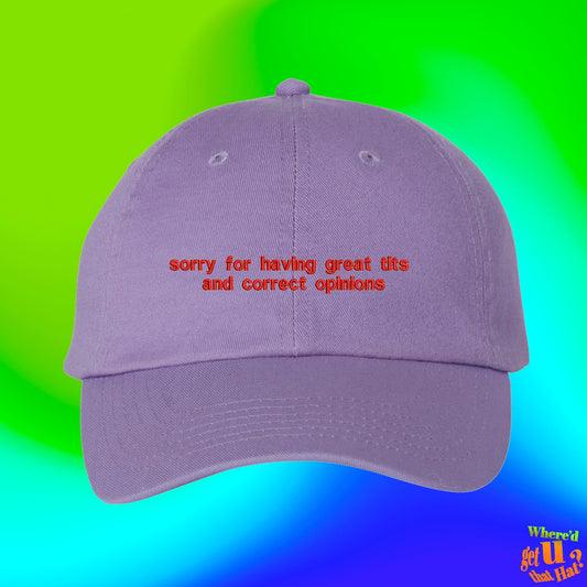 Sorry For Great Tits And Correct Opinions Hat | Women Gift | Custom Color Adjustable Embroidered Dad Hat